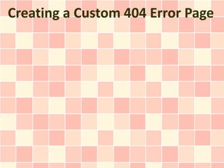 Creating a Custom 404 Error Page
 