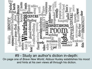 #9 - Study an author's diction in-depth:
On page one of Brave New World, Aldous Huxley establishes his mood
          and ...
