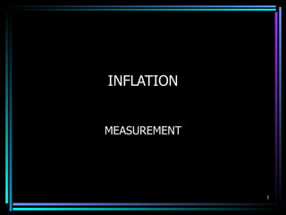 INFLATION MEASUREMENT 