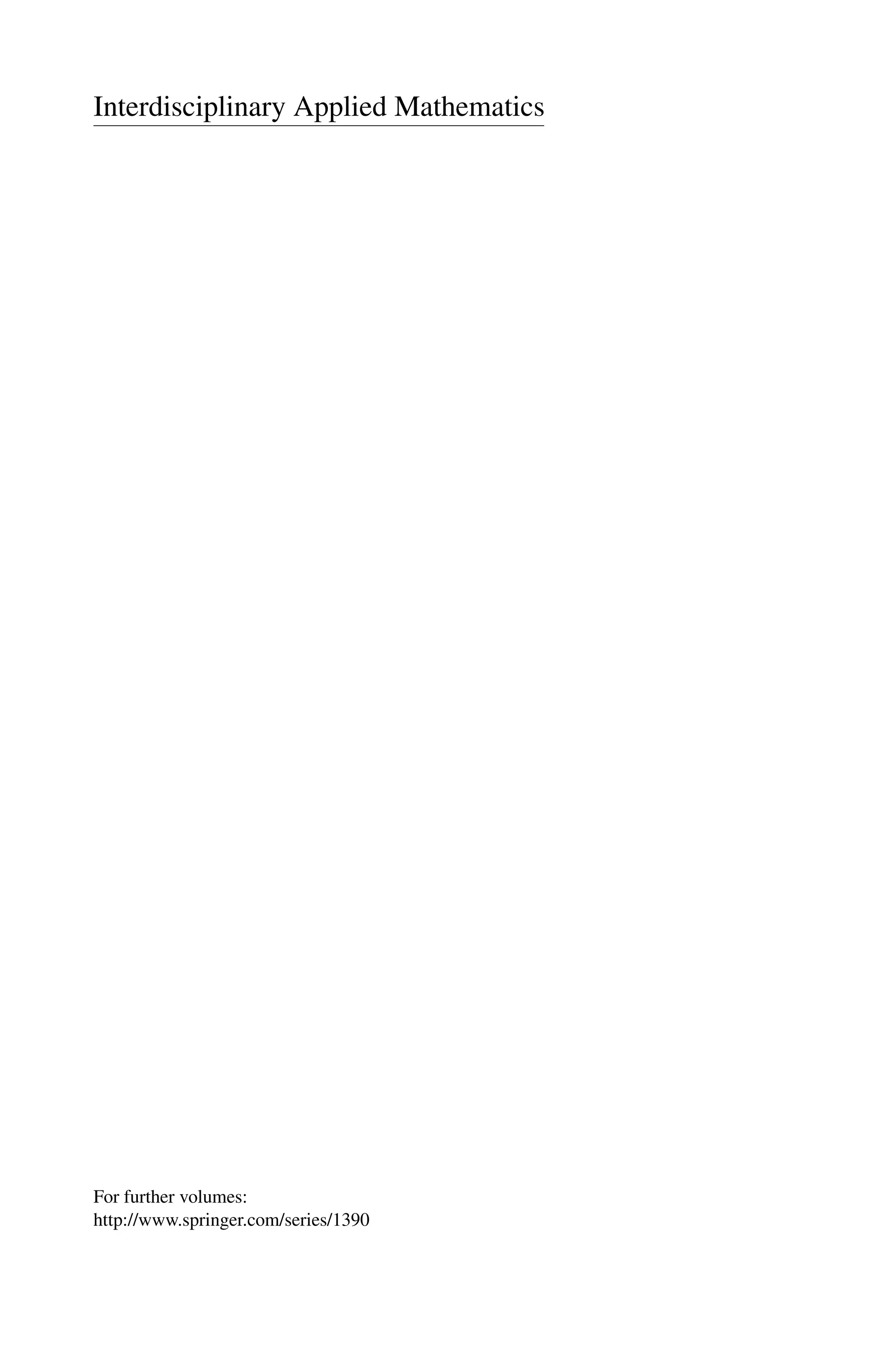 Interdisciplinary Applied Mathematics
For further volumes:
http://www.springer.com/series/1390
 