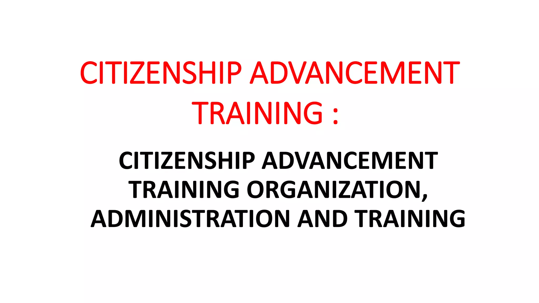 126871934-CITIZENSHIP-ADVANCEMENT-TRAINING-pptx.pptx