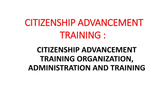 Citizen Advancement Training Logo 126871934-CITIZENSHIP-ADVANCEMENT-TRAINING-pptx.pptx