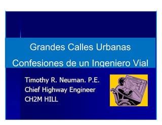 Grandes Calles Urbanas
Confesiones de un Ingeniero Vial
 
