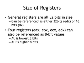 General Registers
• Typically store data or memory addresses
• Normally interchangeable
• Some instructions reference spec...