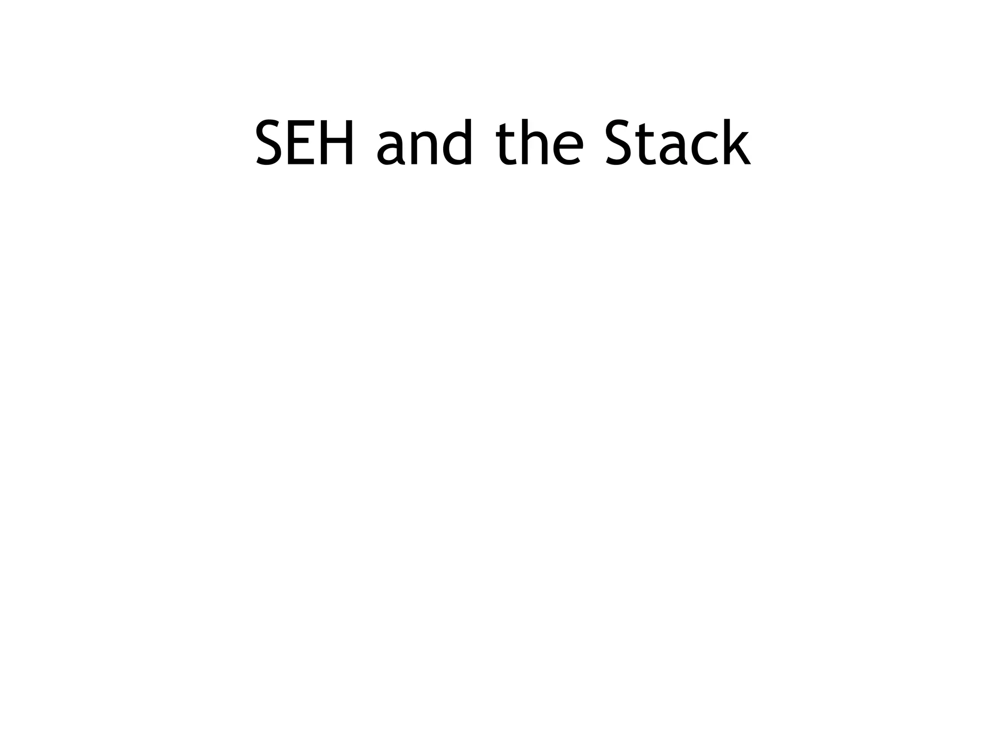 SEH and the Stack
 