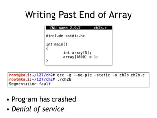 Writing Past End of Array
• Program has crashed
• Denial of service
 