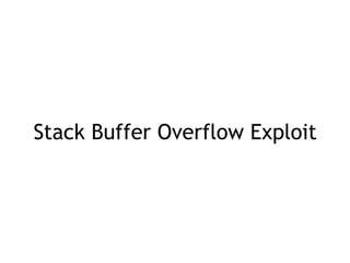 Stack Buffer Overflow Exploit
 