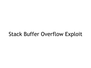 Stack Buffer Overflow Exploit
 