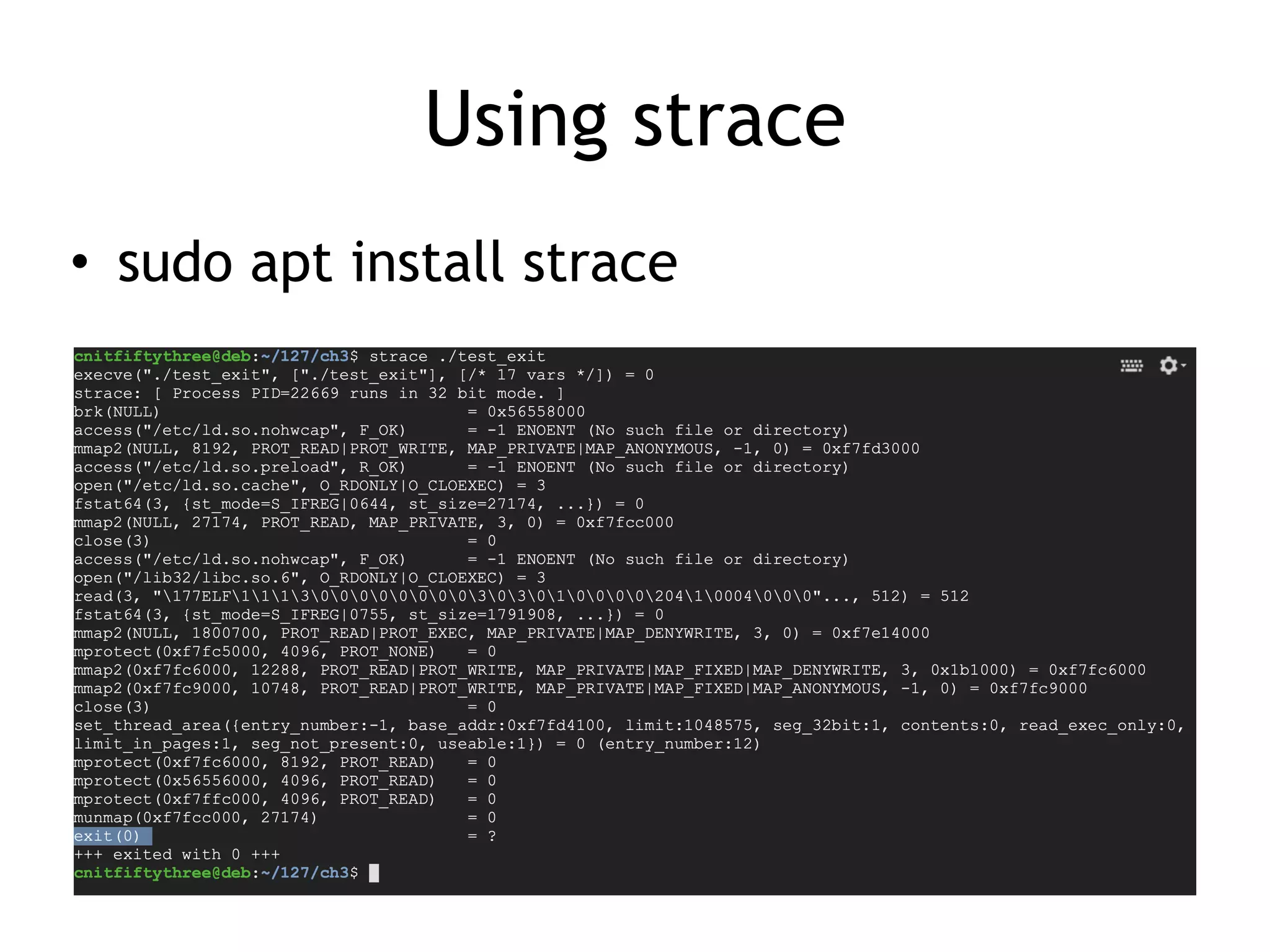 Using strace
• sudo apt install strace
 