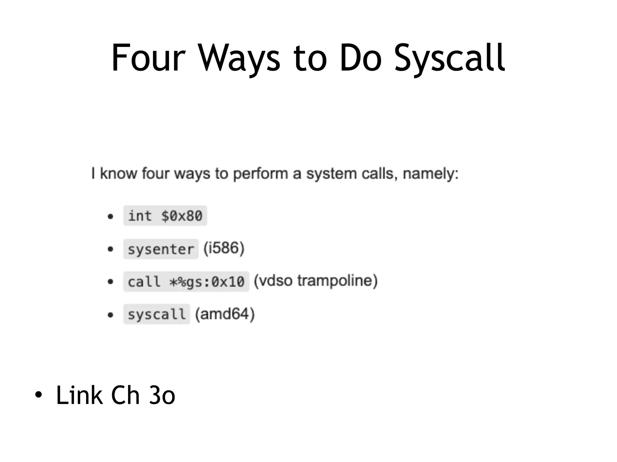 Four Ways to Do Syscall
• Link Ch 3o
 