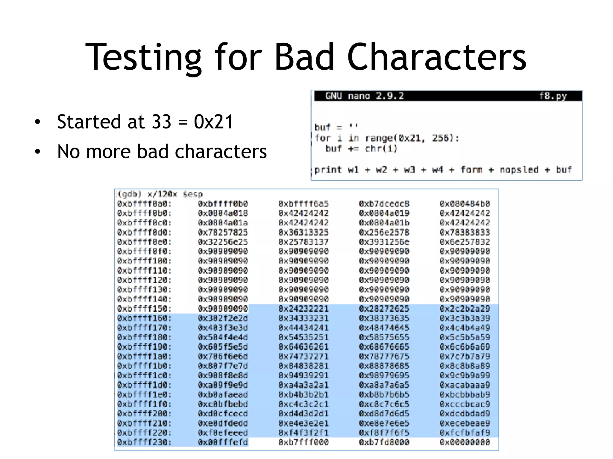 Testing for Bad Characters
• Started at 33 = 0x21
• No more bad characters
 