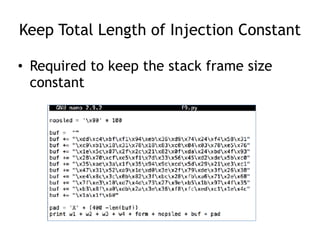 Keep Total Length of Injection Constant
• Required to keep the stack frame size
constant
 
