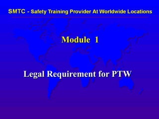 Module 1
Legal Requirement for PTW
 