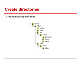 Create directories
- Creating following directories.
 