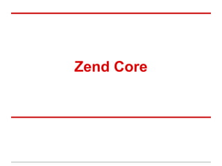 Zend Core
 