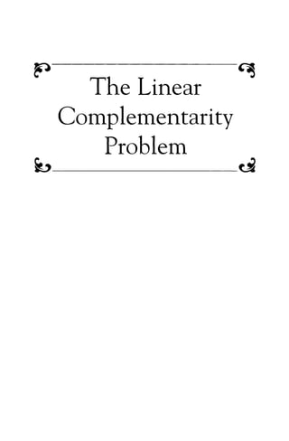 P 9
The Linear
Complementarity
Problem
b a
 