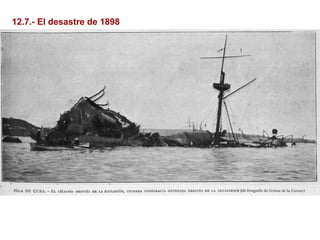 12.7.- El desastre de 1898
 