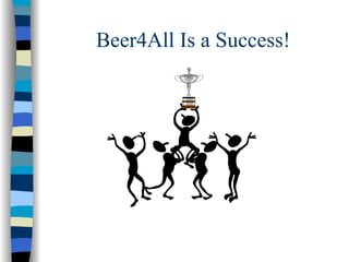 Beer4All Is a Success!
 