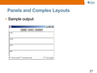 Panels and Complex Layouts
• Sample output:




                              37
 