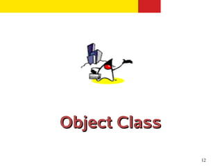Object Class

               12
 