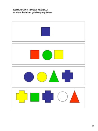 KEMAHIRAN 4 : INGAT KEMBALI Arahan: Bulatkan gambar yang besar 17 