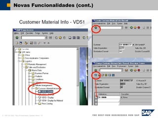 © SAP AG 2002, Title of Presentation, Speaker Name / 14
Novas Funcionalidades (cont.)
 