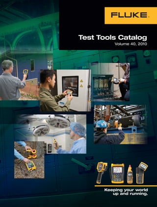 Test Tools Catalog
Volume 40, 2010

Keeping your world
up and running.

 