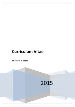 2015
Curriculum Vitae
Ms. Grace N Nzima
 