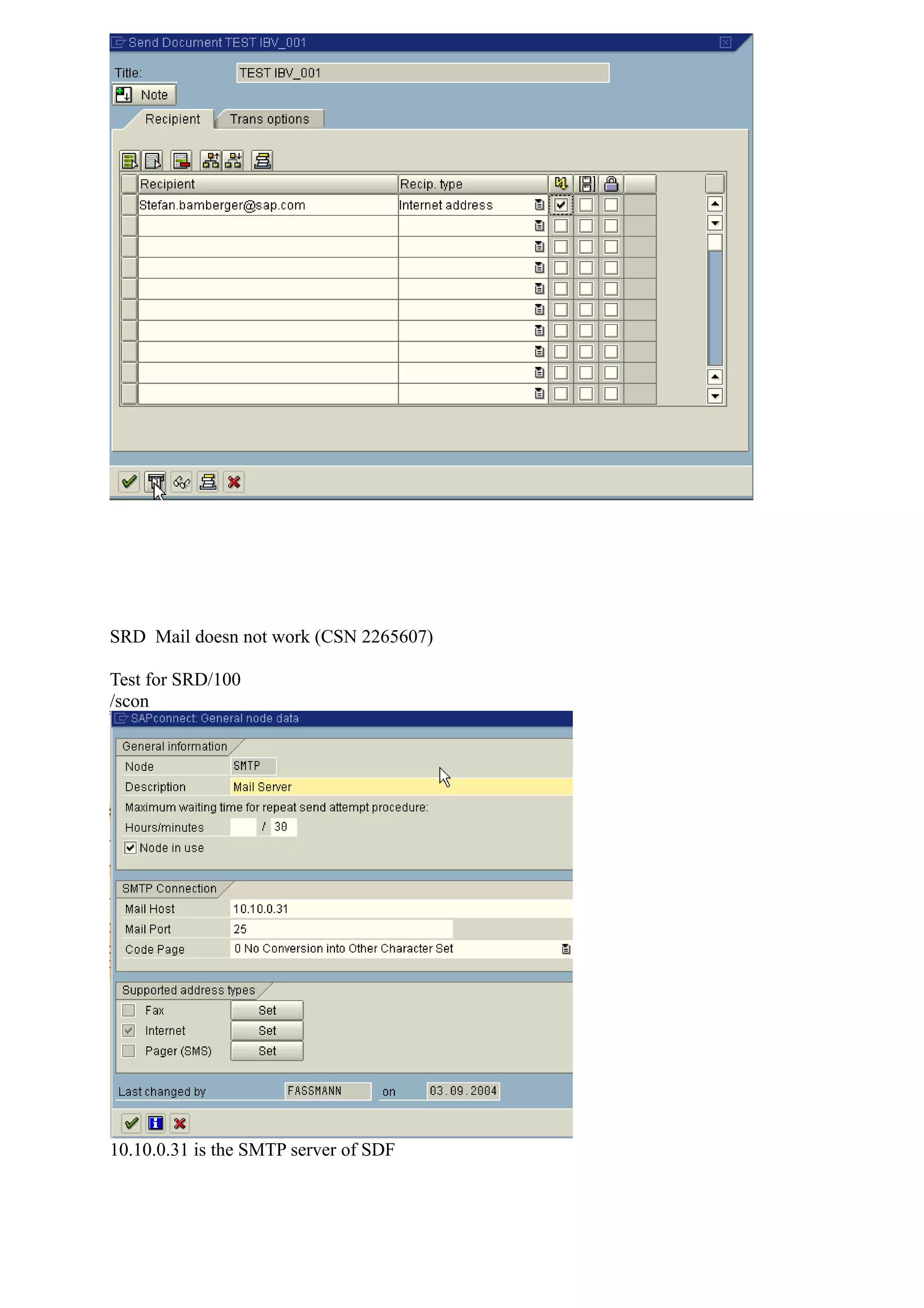SRD Mail doesn not work (CSN 2265607)
Test for SRD/100
/scon
10.10.0.31 is the SMTP server of SDF
 