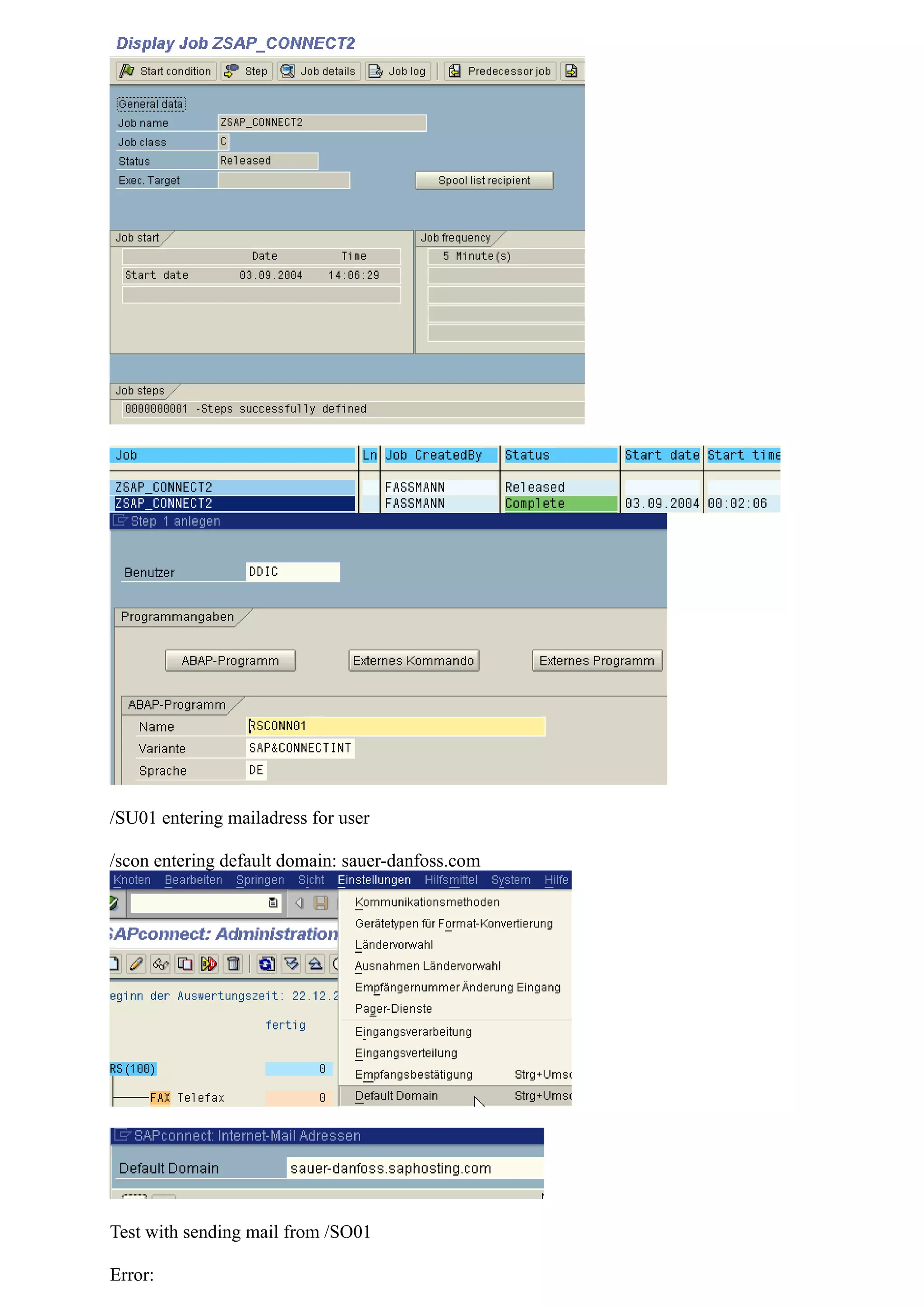 /SU01 entering mailadress for user
/scon entering default domain: sauer-danfoss.com
Test with sending mail from /SO01
Error:
 