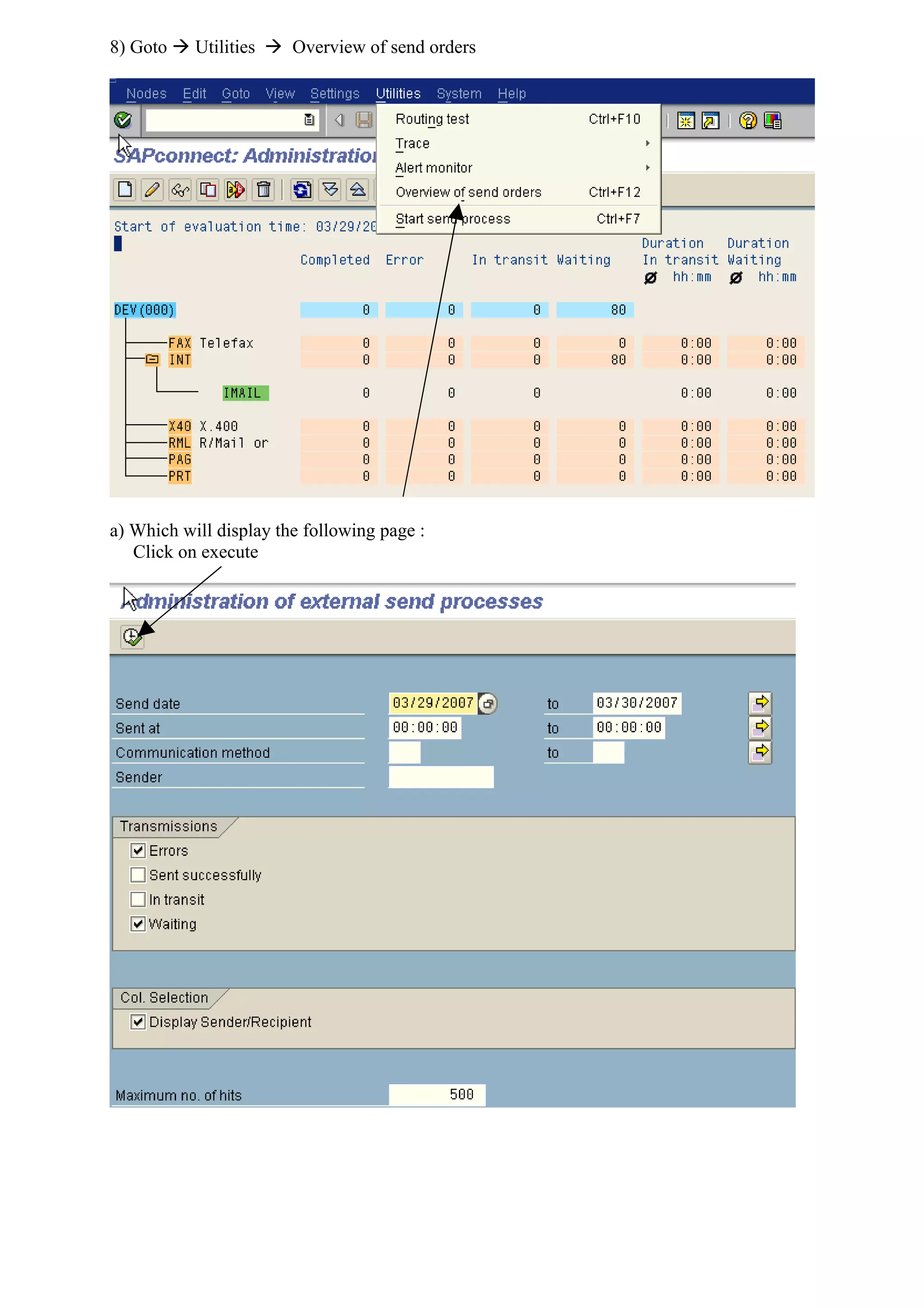 8) Goto  Utilities  Overview of send orders
a) Which will display the following page :
Click on execute
 