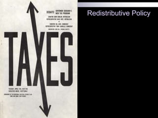 Redistributive Policy
 
