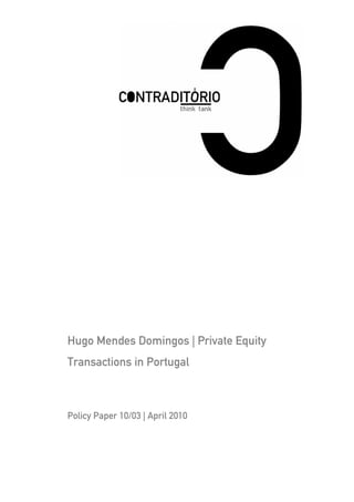 Hugo Mendes Domingos | Private Equity
Transactions in Portugal



Policy Paper 10/03 | April 2010
 
