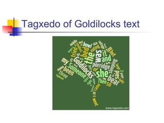 Tagxedo of Goldilocks text
 