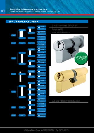 Connecting Craftsmanship with Solutions 
Email sales@coastal-group.com Visit www.coastal-group.com 
EURO Profile Cylinder 
6 Pin Standard Security 
Options Available 
• Key/Key & Key/Turn 
• Keyed to Differ & Keyed Alike 
Key to Differ 
Keyed Alike 
Keyed Alike 
Key to Differ 
Keyed Alike 
Key to Differ 
We are licensed to supply Kitemarked Master Keyed cylinders. 
Keyed Alike 
Key to Differ 
EDC0045-NK 
EDDC4060-NK 
Standard 
Security 
Cylinder Dimension Guide 
Fixing Hole 
External Internal 
Call our Sales Team on 01726 871726 | Fax 01726 871731 
100 
10/40 
35/35 
40/40 
45/45 
40/60 
Single 
Thumbturn 
Double 
Thumbturn 
Double 
Double 
Double 
Double 
30/50 
Double 
Keyed Alike 
Key to Differ 
Keyed Alike 
Key to Differ 
Keyed Alike 
Key to Differ 
Key to Differ 
EDC0045-BR 
EDDC0045-NK 
EDDC0045-BR 
ETDC0045-NK 
ETDC0045-BR 
EDC3050-NK 
EDC3050-BR 
EDC3535-NK 
EDC3535-BR 
EDC3535-BK 
EDDC3535-NK 
EDDC3535-BR 
ETC3535-NK 
ETC3535-BR 
ETDC3535-NK 
ETDC3535-BR 
EDC3545-NK 
EDC3545-BR 
EDDC3545-NK 
EDDC3545-BR 
EDC4040-NK 
EDC4040-BR 
EDC4040-BK 
EDDC4040-NK 
EDDC4040-BR 
ETC4040-NK 
ETC4040-BR 
ETDC4040-NK 
ETDC4040-BR 
EDC4545-BR 
EDC4545-NK 
EDDC4545-NK 
EDDC4545-BR 
EDDC4060-BR 
35/45 
Thumbturn 
Keyed Alike 
Key to Differ 
Master Keying Capability 
The product is supplied with 3 specially manufactured, 
hardwearing silver nickel keys as standard. 
Additional keys can be supplied with cylinders on request 
from our cylinder shop. For further info call 01254 274140. 
How to upgrade to a BS Kitemarked cylinder... 
Step 1 Remove your old euro cylinder from your door by simply un-screwing the fixing screw in the lock door is in the open position. Insert and turn the key 30° and remove cylinder from the door. For turn thumbturn and remove cylinder. 
