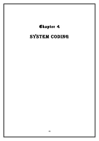 Chapter 4
SyStem CoDing
46
 
