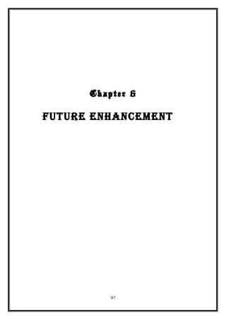 Chapter 6
FUtUre enhancement
97
 