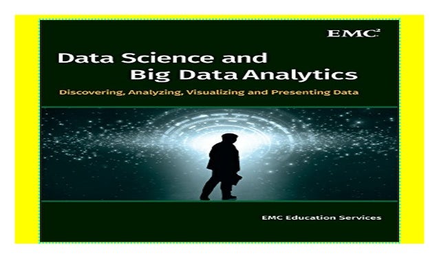 Data Science And Big Data Analytics Discovering Analyzing Data Science And Big Data Analytics Discovering Analyzing