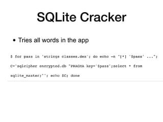 SQLite Cracker
• Tries all words in the app
 