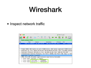 Wireshark
• Inspect network traffic
 