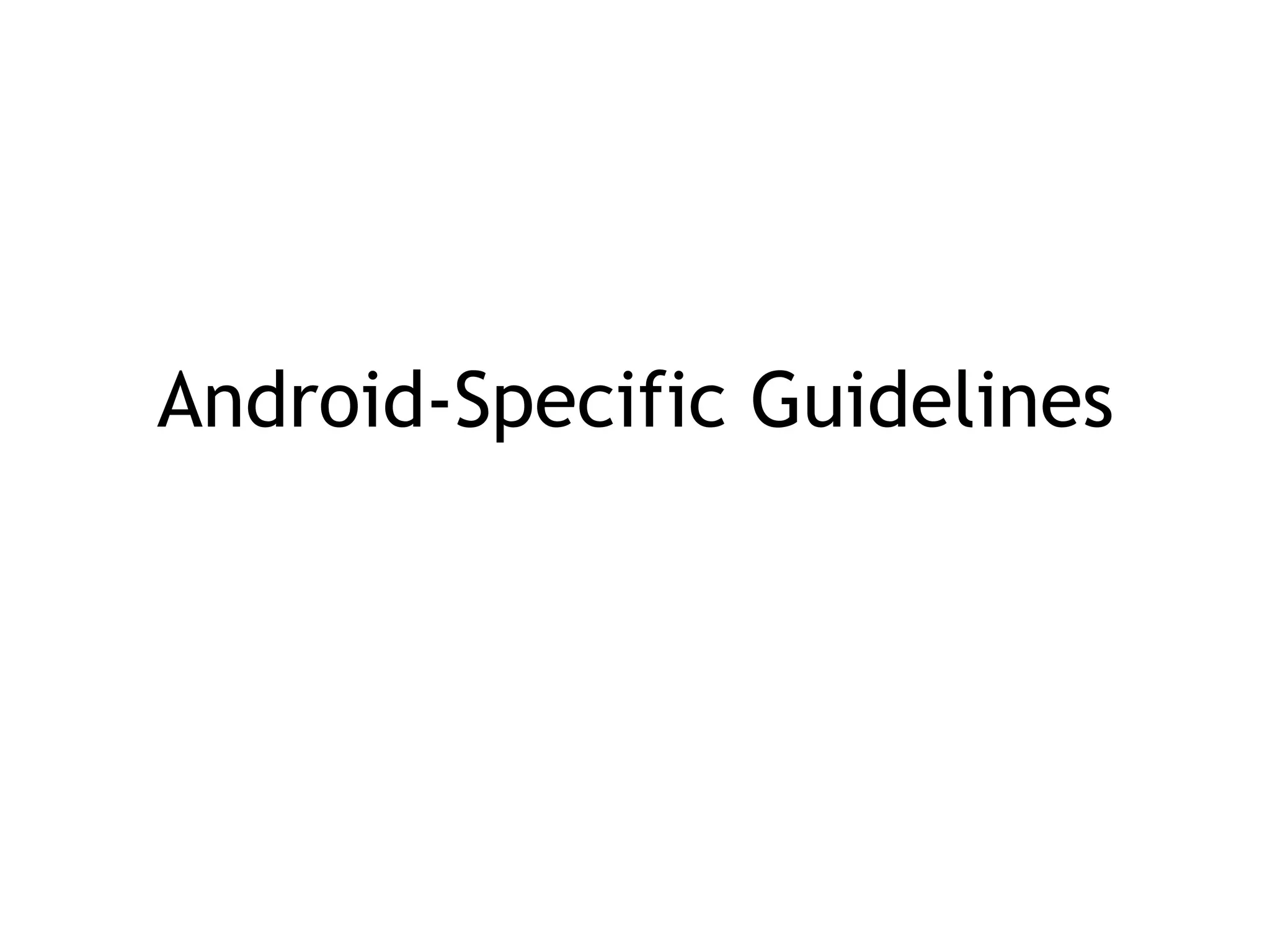 Android-Specific Guidelines
 