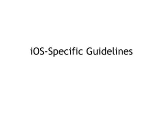 iOS-Specific Guidelines
 
