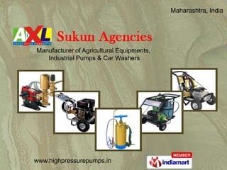 Maharashtra, India




Manufacturer of Agricultural Equipments,
   Industrial Pumps & Car Washers




www.highpressurepumps.in
 