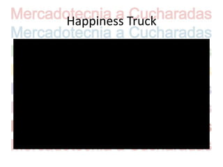 Happiness Truck
 