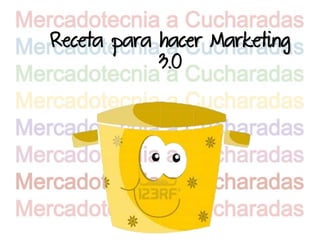 Receta para hacer Marketing
            3.0
 