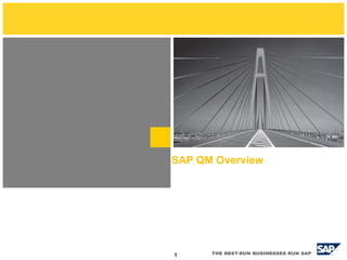 1
SAP QM Overview
 