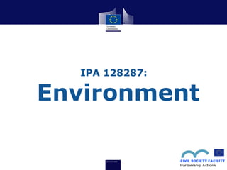 IPA 128287:

Environment
 