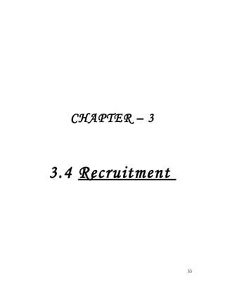 CHAPTER – 3
3.4 Recruitment
33
 