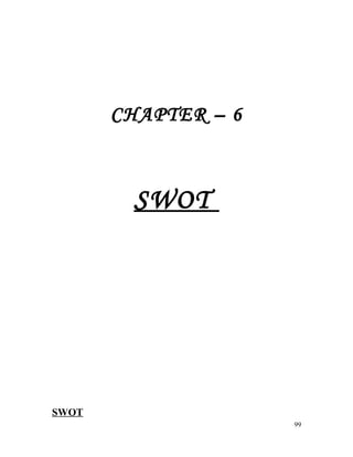 CHAPTER – 6
SWOT
SWOT
99
 
