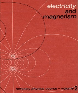 128728926 electricity-and-magnetism-berkeley-physics-course-purcell